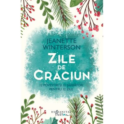 Zile de Craciun. 12 povestiri si 12 sarbatori pentru 12 zile - Jeanette Winterson