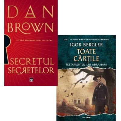 Pachet 2 carti: Secretul secretelor si Toate cartile. Testamentul lui Abraham - Dan Brown, Igor Bergler