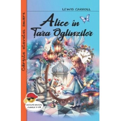 Alice in Tara Oglinzilor - Lewis Carroll