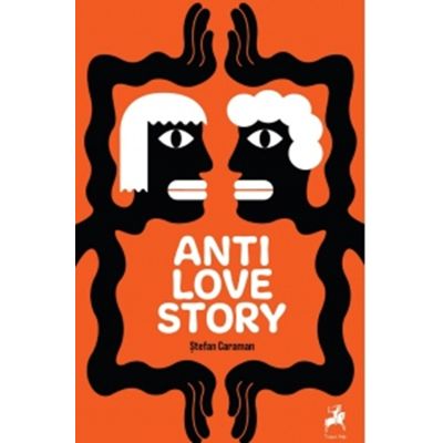 Anti Love Story - Stefan Caraman