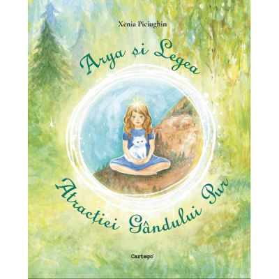 Arya si Legea Atractiei Gandului Pur - Xenia Piciughin