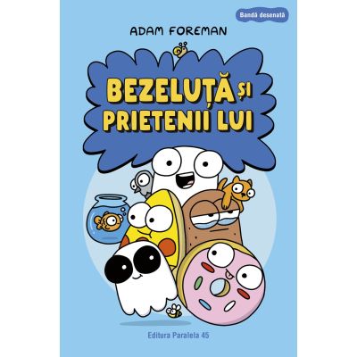 Bezeluta si prietenii lui - Adam Foreman