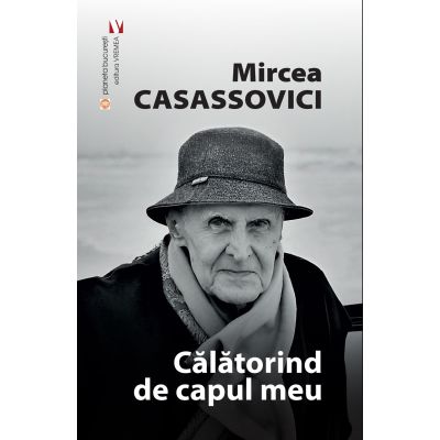 Calatorind de capul meu - Mircea Casassovici