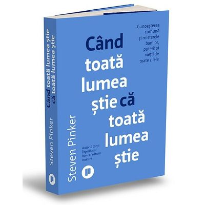 Cand toata lumea stie ca toata lumea stie - Steven Pinker
