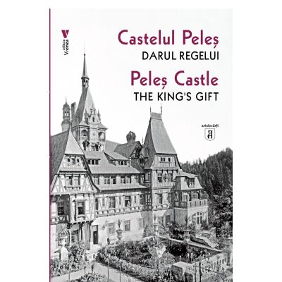 Castelul Peles. Darul Regelui