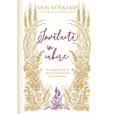 Invaluita in iubire - Ann Voskamp