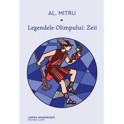Legendele Olimpului. Zeii - Alexandru Mitru