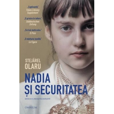 Nadia si securitatea. Editia a 2-a, revizuita si adaugita - Stejarel Olaru