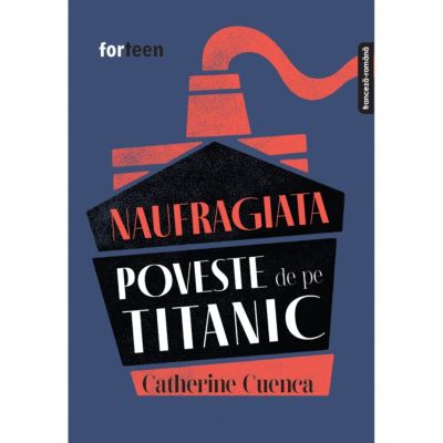 Naufragiata. Poveste de pe Titanic - Catherine Cuenca