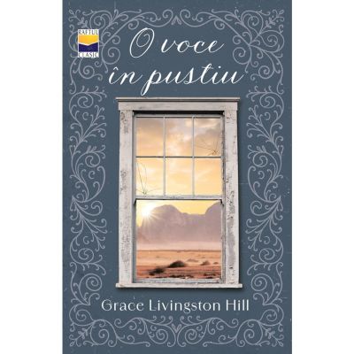 O voce in pustiu - Grace Livingston Hill