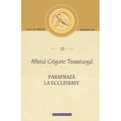 Parafraza la Ecclesiast - Sf Grigorie Taumaturgul