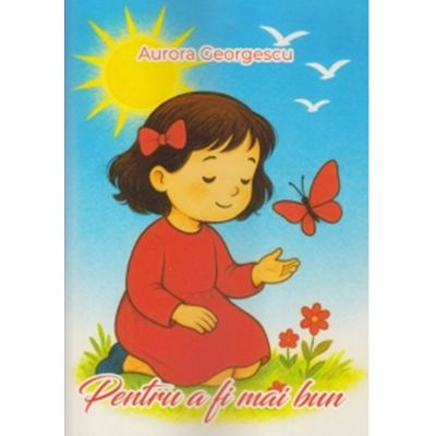 Pentru a fi mai bun - Aurora Georgescu