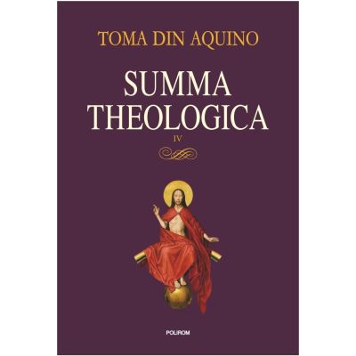 Summa theologica. Volumul 4 - Toma din Aquino