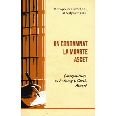 Un condamnat la moarte ascet - Ierotheos Vlachos