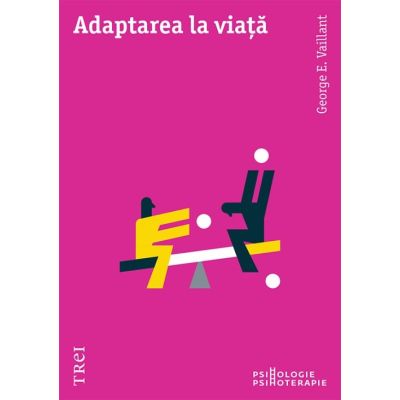 Adaptarea la viata - George E. Vaillant