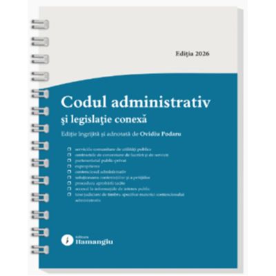 Codul administrativ si legislatie conexa. Actualizat la 8 ianuarie 2026 - spiralat - Ovidiu Podaru
