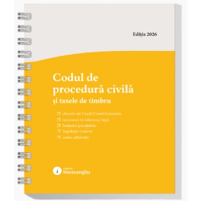Codul de procedura civila si taxele de timbru. Actualizat la 8 ianuarie 2026 - spiralat