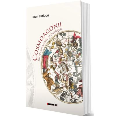 Cosmogonii. Intre cunoastere si intelegere - Ioan Buduca