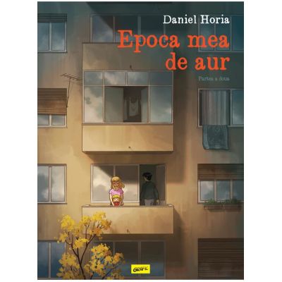 Epoca mea de aur. Partea a doua - Daniel Horia