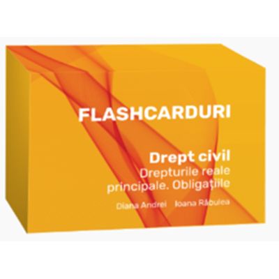 Flashcarduri. Drept civil. Drepturile reale principale. Obligatiile - Diana Andrei, Ioana Rabulea