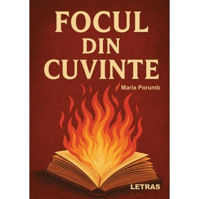 Focul din cuvinte - Maria Porumb