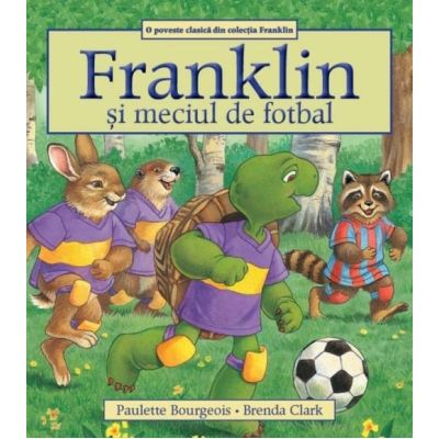 Franklin si meciul de fotbal - Paulette Bourgeois