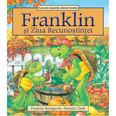 Franklin si Ziua Recunostintei - Paulette Bourgeois