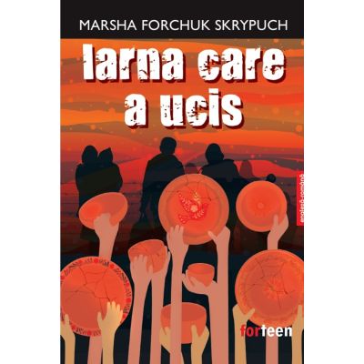 Iarna care a ucis - Marsha Forchuk Skrypuch