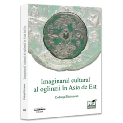 Imaginarul cultural al oglinzii in Asia de Est - Codruta Sintionean