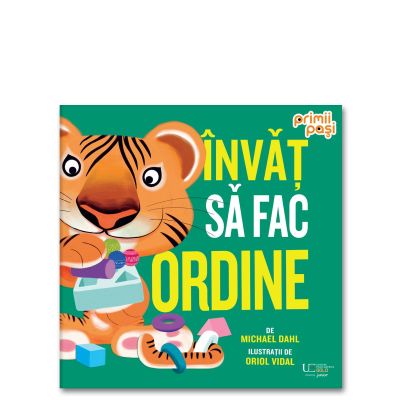 Invat sa fac ordine - Michael Dahl, Oriol Vidal