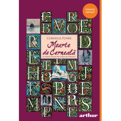 Lumea de cerneala #3. Moarte de cerneala - Cornelia Funke