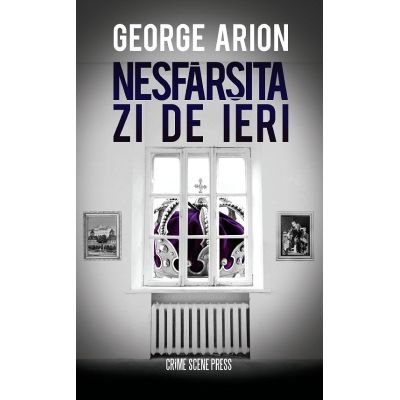 Nesfarsita zi de ieri - George Arion