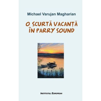 O scurta vacanta in Parry Sound - Michael Varujan Magharian