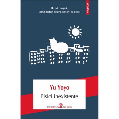 Pisici inexistente. Studiu despre fluiditatea pisicilor sau ciudatenii despre pisici - Yu Yoyo