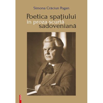 Poetica spatiului in proza scurta sadoveniana - Simona Craciun Pogan