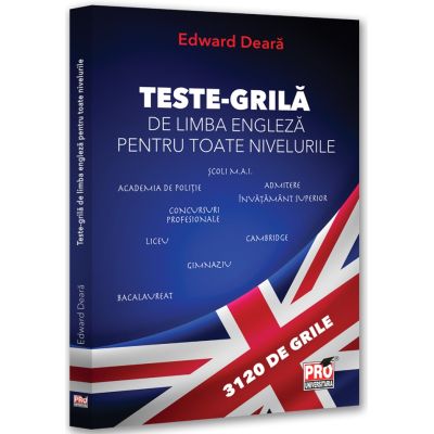 Teste-grila de limba engleza pentru toate nivelurile Gimnaziu, liceu, bacalaureat, admitere invatamant superior, concursuri profesionale, Cambridge - Edward Deara
