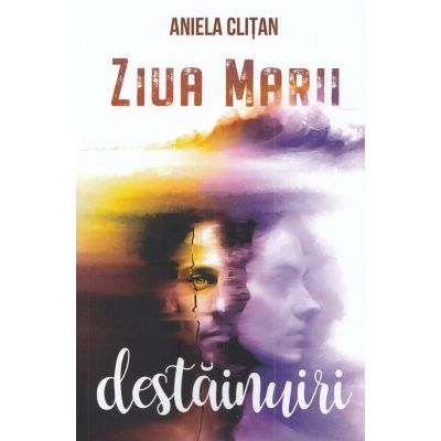 Ziua marii destainuiri - Aniela Clitan