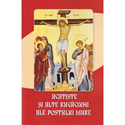 Acatiste si alte rugaciuni ale postului mare