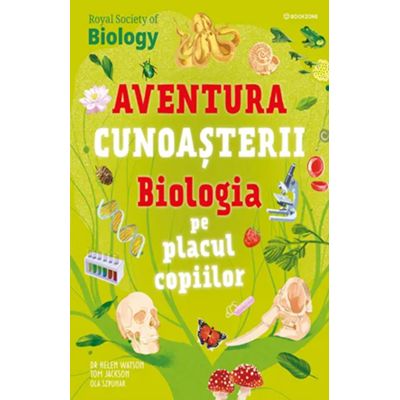 Biologia pe placul copiilor. Aventura cunoasterii #4 - Dr. Helen Watson, Ola Szpunart, Tom Jackson