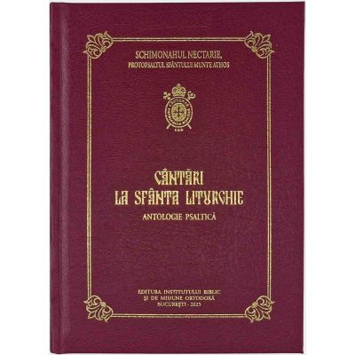 Cantari la Sfanta Liturghie. Antologie psaltica - Schimonahul Nectarie, Protopsaltul Sfantului Munte Athos