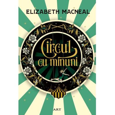 Circul cu minuni - Elizabeth Macneal