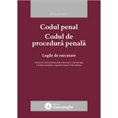 Codul penal. Codul de procedura penala. Legile de executare. Actualizat la 20 ianuarie 2026