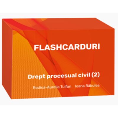 Flashcarduri. Drept procesual civil (2) - Rodica-Aurelia Tulfan, Ioana Rabulea
