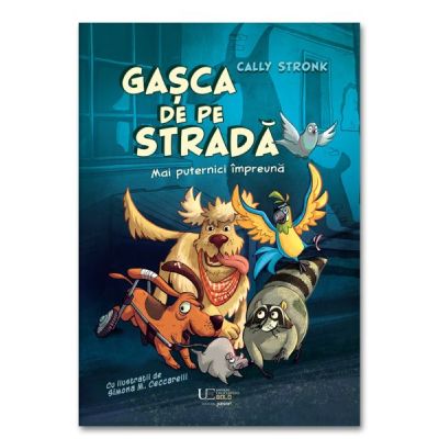 Gasca de pe strada. Mai puternici impreuna - Cally Stronk
