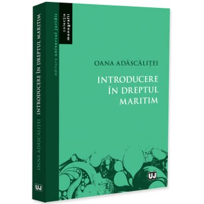 Introducere in dreptul maritim - Oana Adascalitei