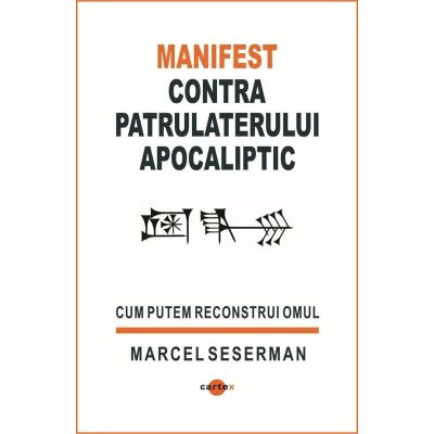 Manifest contra patrulaterului apocaliptic - Marcel Seserman