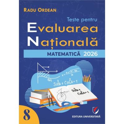 Matematica. Teste pentru Evaluarea Nationala. Clasa a 8-a - Radu Ordean