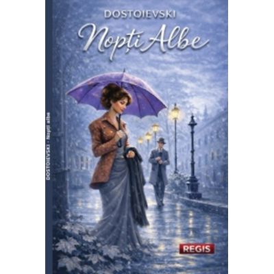 Nopti albe - Feodor Mihailovici Dostoievski