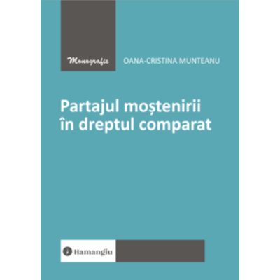 Partajul mostenirii in dreptul comparat - Oana-Cristina Munteanu (Manolache)