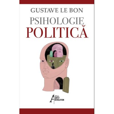 Psihologie politica - Gustave Le Bon